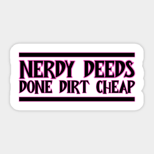 Nerdy Deeds Sticker